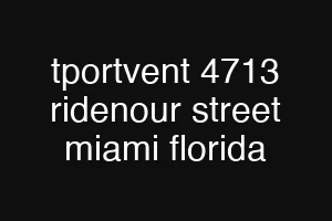 tportvent 4713 ridenour street miami florida